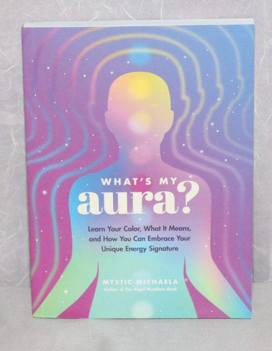 WHAT'S MY aura?  by Mystic Michaela